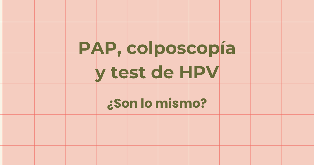 PAP, colposcopía y test de HPV: diferencias entre los tres estudios