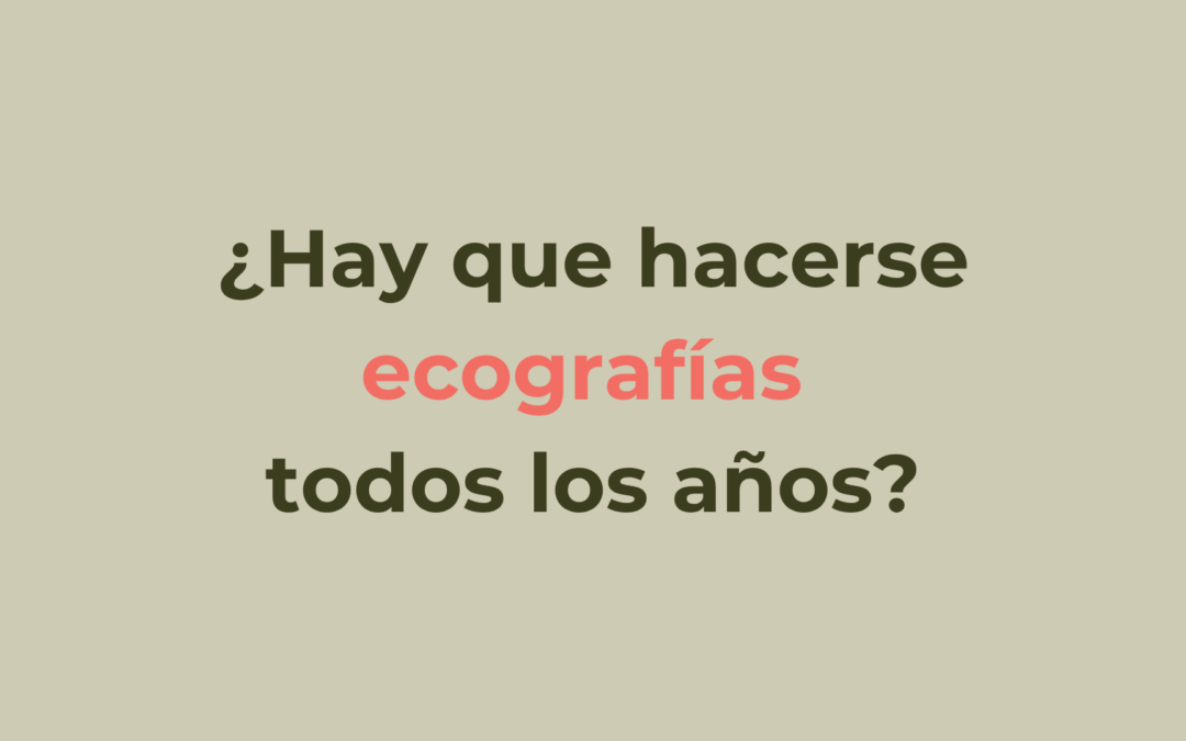 portada del artículo sobre ecografía ginecológica de rutina: ¿hay que hacerlas todos los años?