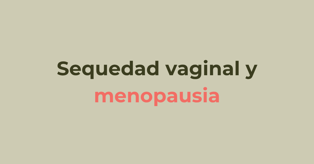 sequedad-vaginal-menopausia-portada.webp