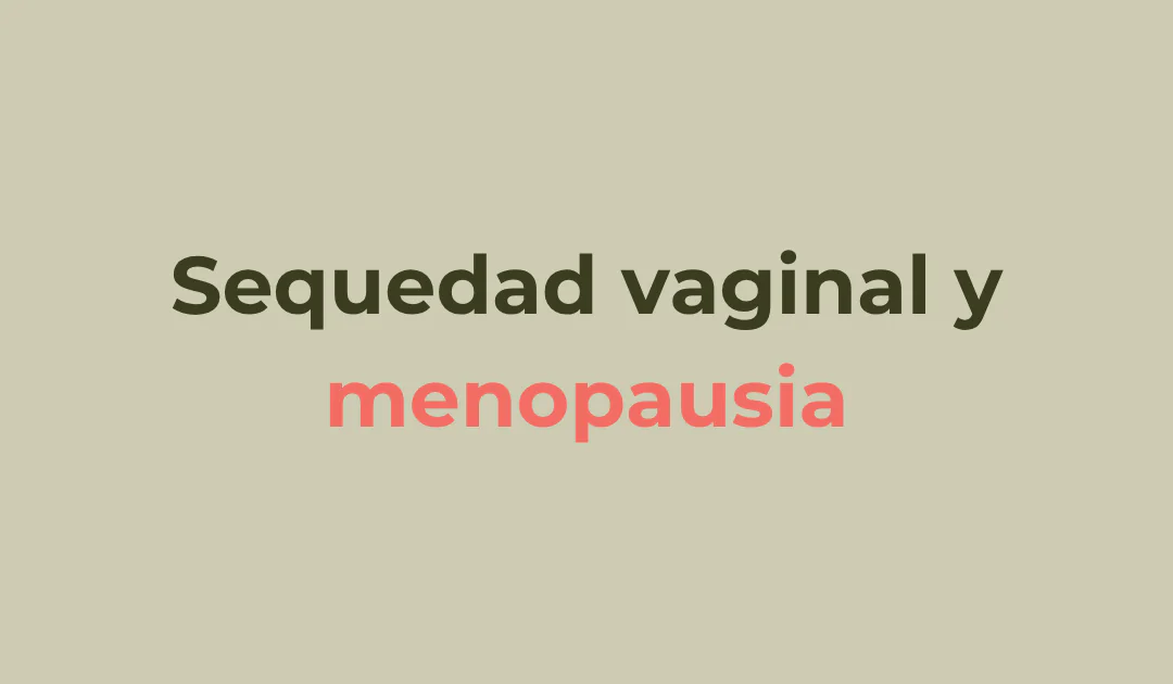 sequedad-vaginal-menopausia-portada.webp